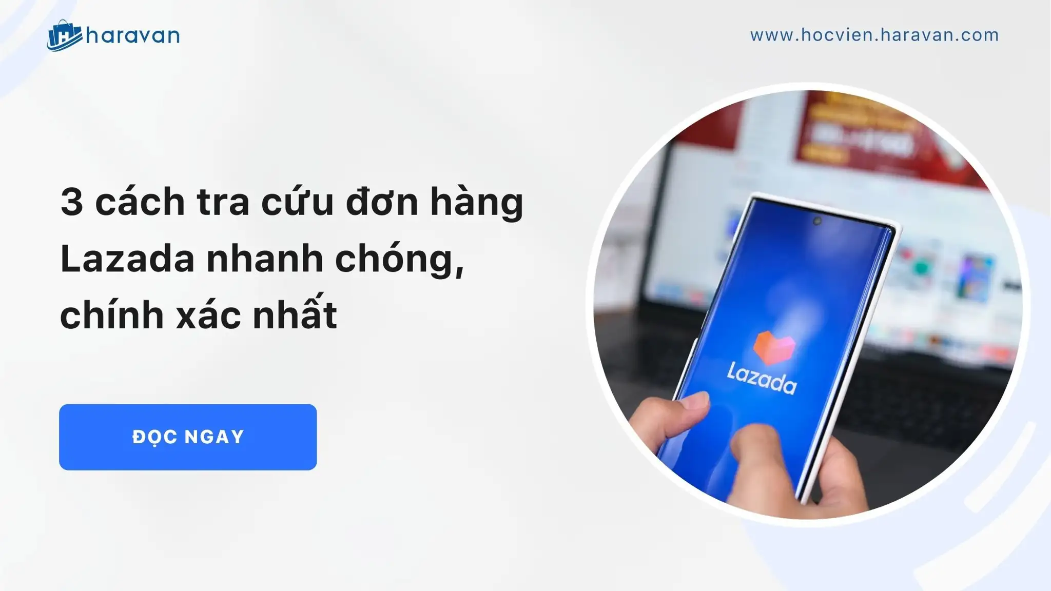3 cách tra cứu đơn hàng Lazada nhanh chóng, chính xác nhất