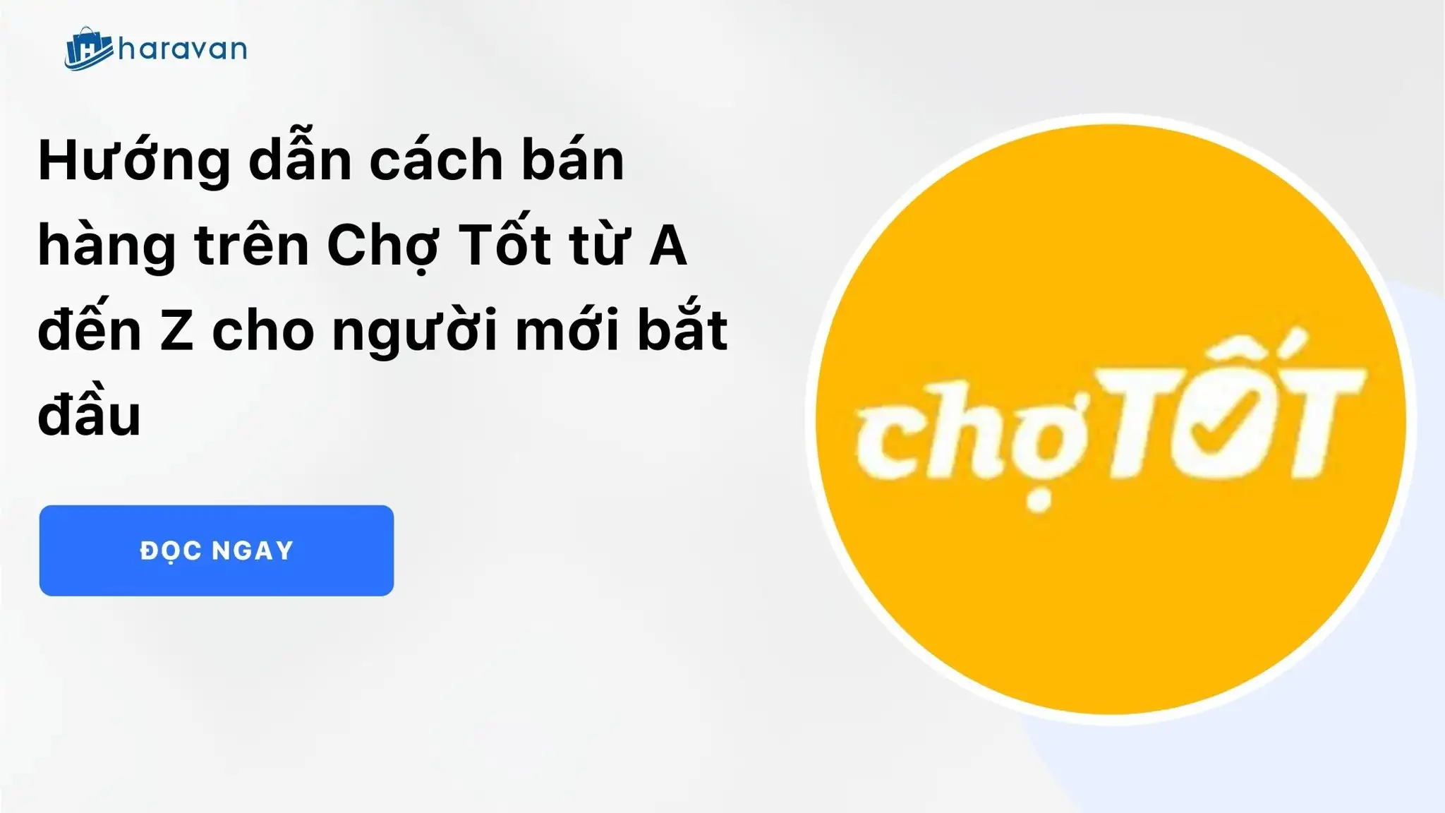 Hướng dẫn cách bán hàng trên Chợ Tốt từ A đến Z cho người mới bắt đầu