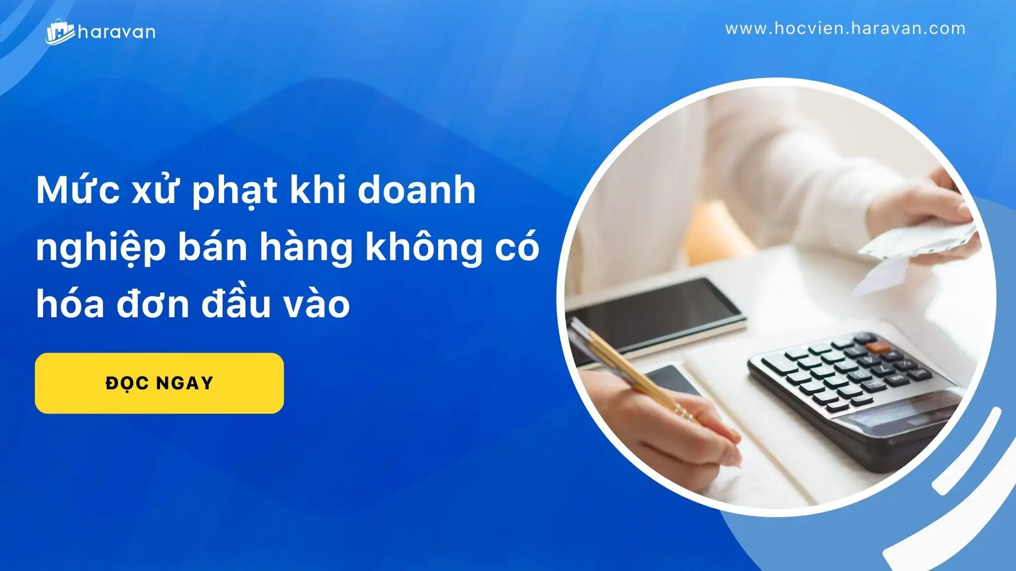 Mức xử phạt khi doanh nghiệp bán hàng không có hóa đơn đầu vào