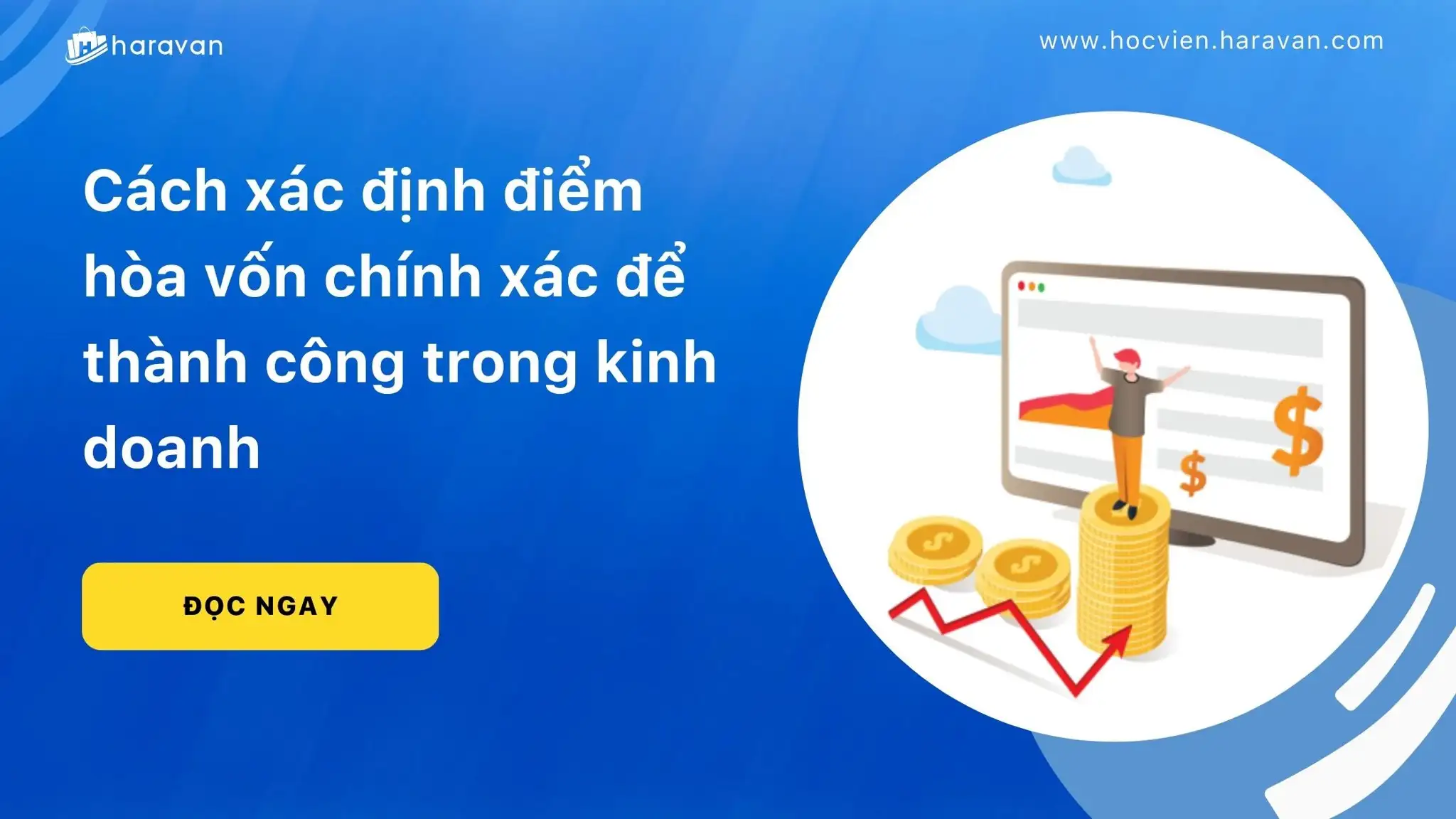 Điểm hòa vốn là gì? Tổng hợp công thức tính điểm hoà vốn