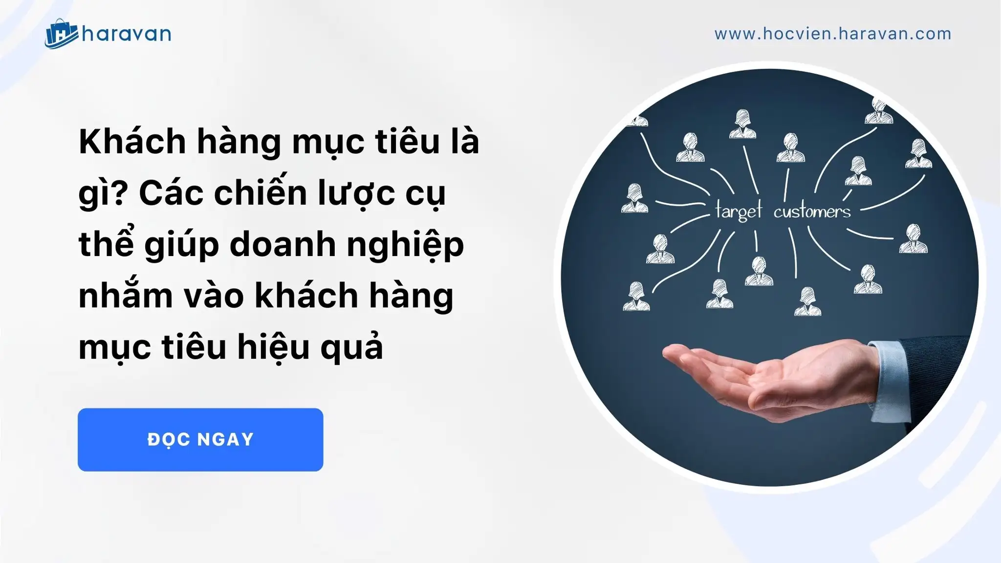 Khách hàng mục tiêu là gì? Cách xác định khách hàng mục tiêu