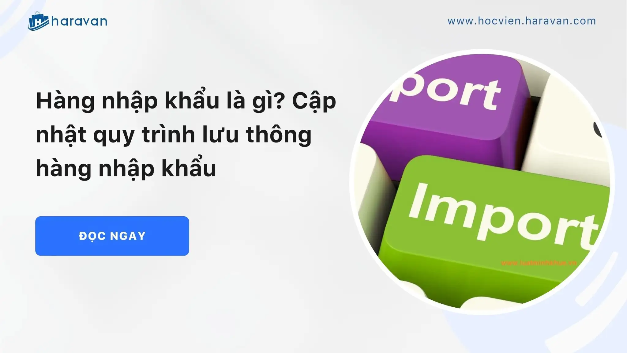 Hàng nhập khẩu là gì? Cập nhật quy trình lưu thông hàng nhập khẩu