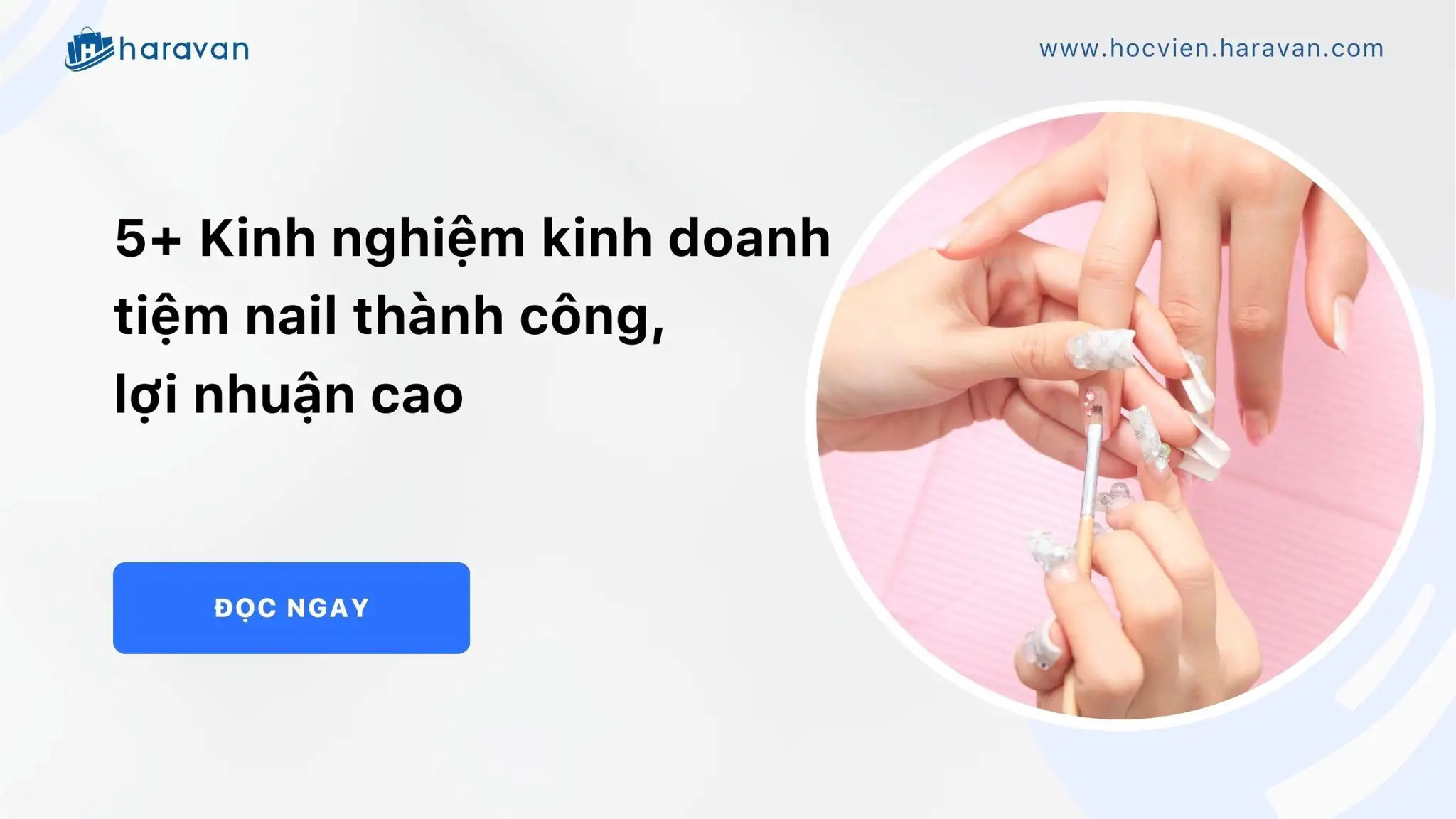5+ Kinh nghiệm kinh doanh tiệm nail thành công, lợi nhuận cao