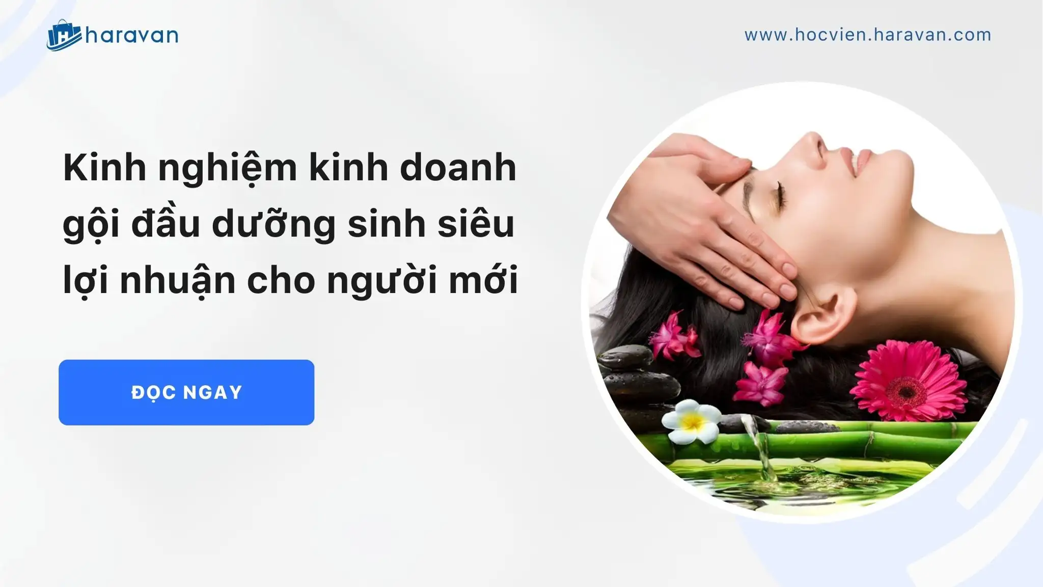 Kinh nghiệm kinh doanh gội đầu dưỡng sinh siêu lợi nhuận cho người mới