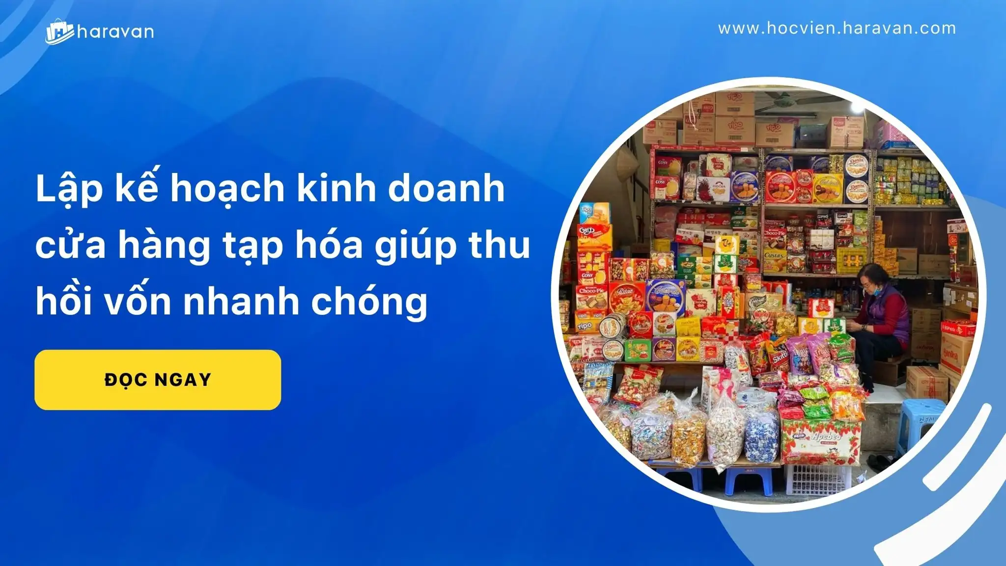 Lập kế hoạch kinh doanh cửa hàng tạp hóa giúp thu hồi vốn nhanh chóng