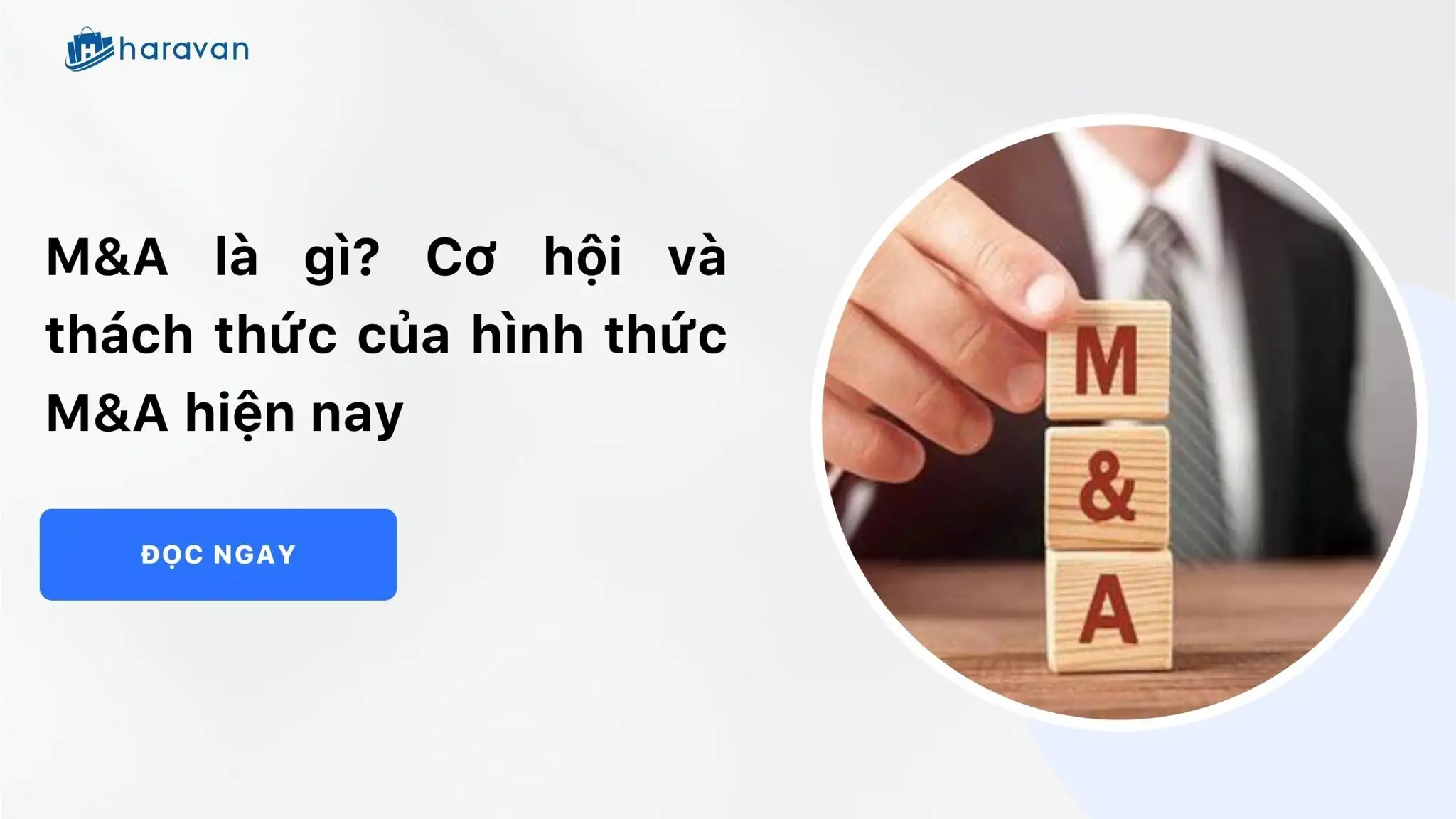 M&A là gì? Cơ hội và thách thức của hình thức M&A hiện nay