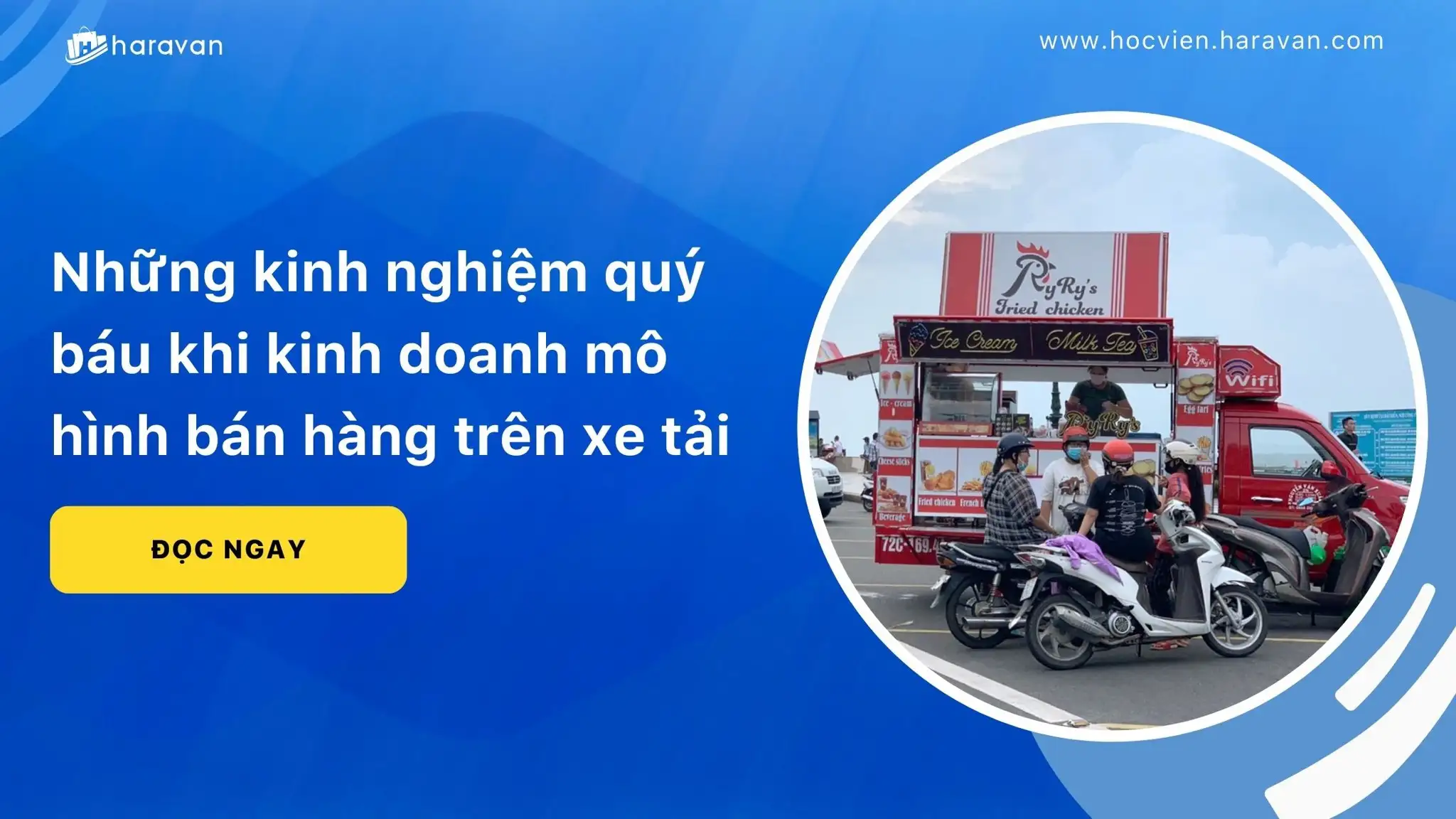 Những kinh nghiệm quý báu khi kinh doanh mô hình bán hàng trên xe tải