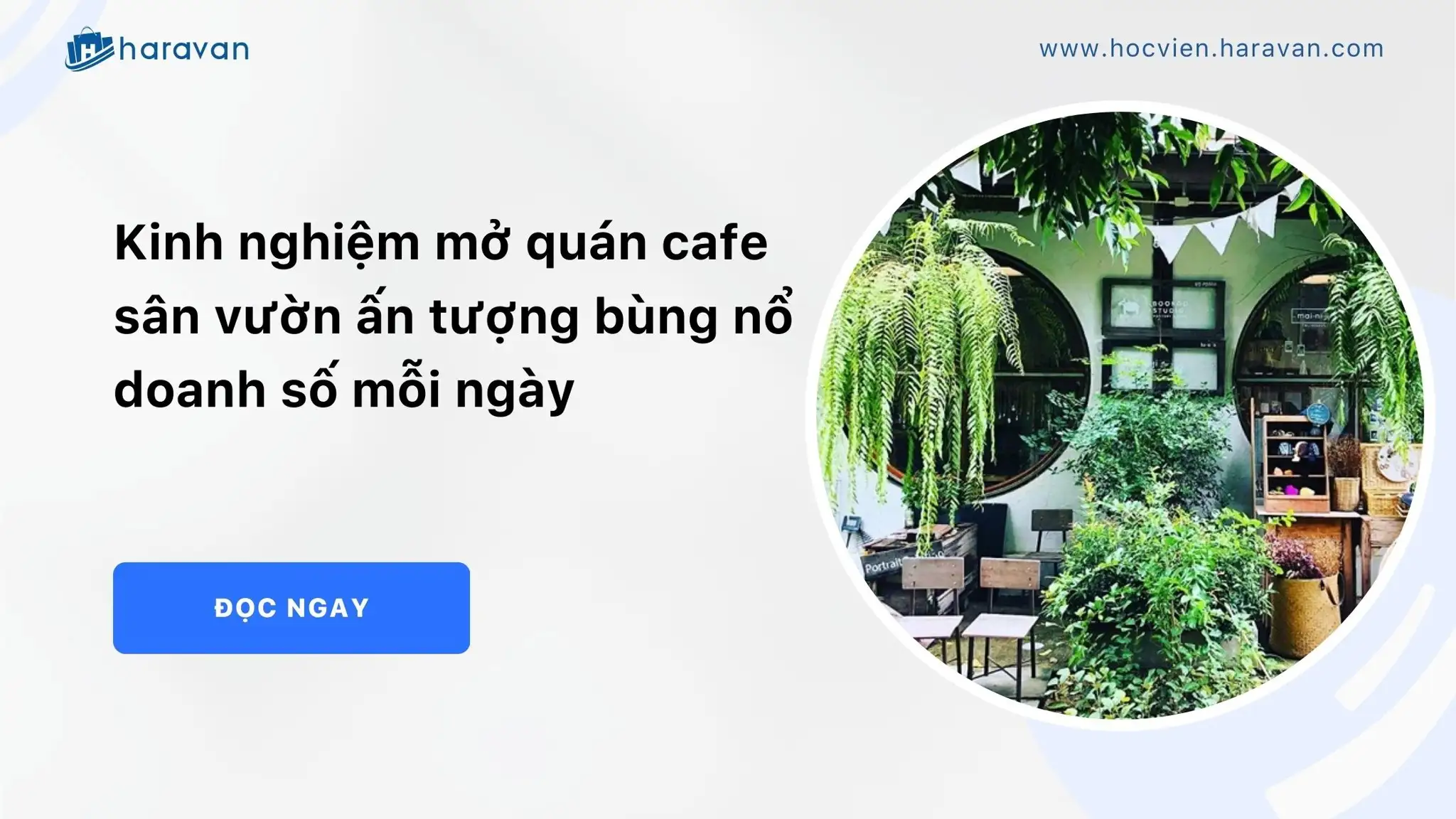 Kinh nghiệm mở quán cafe sân vườn ấn tượng bùng nổ doanh số mỗi ngày
