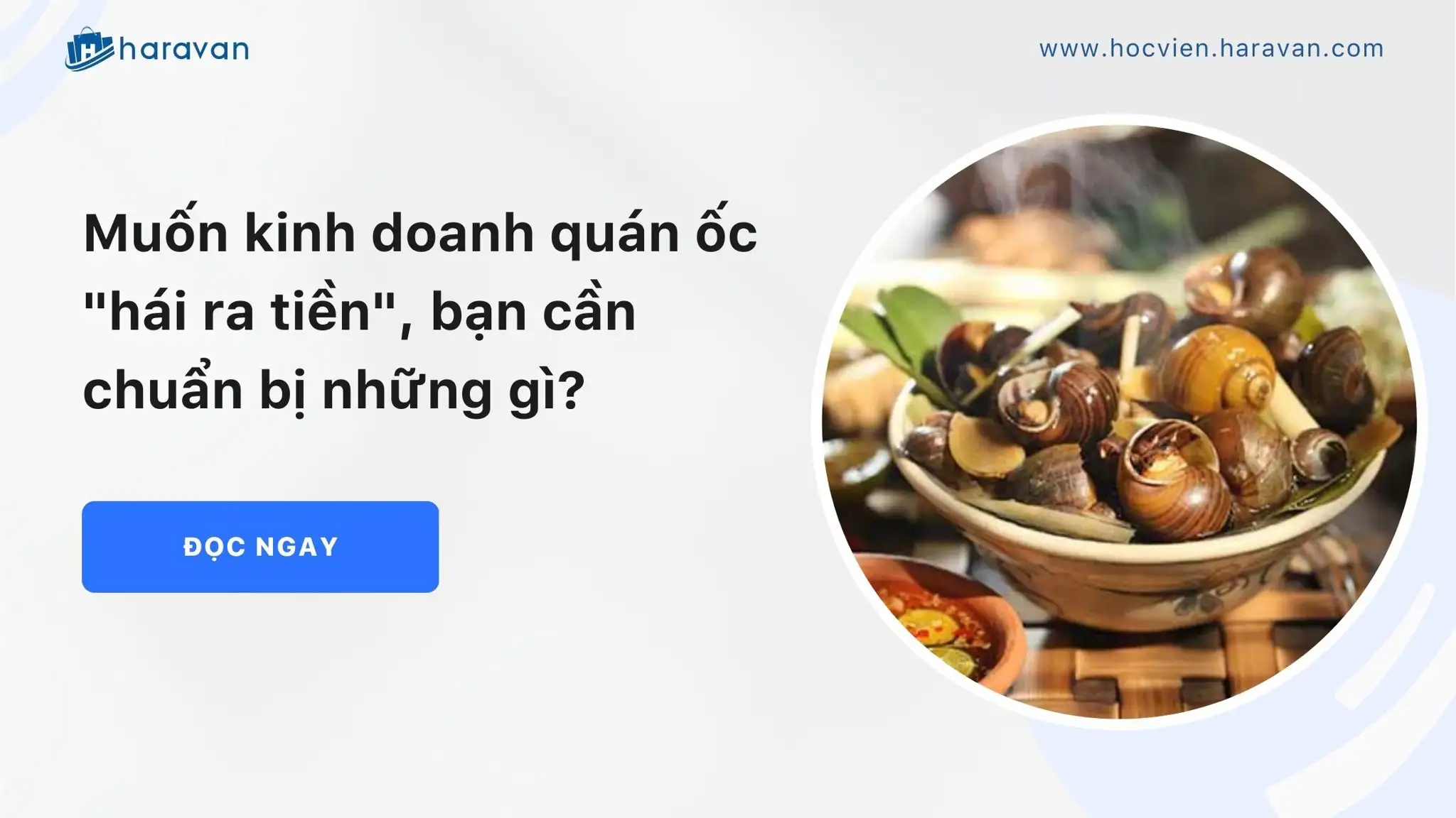 Muốn kinh doanh quán ốc “hái ra tiền”, bạn cần chuẩn bị những gì?
