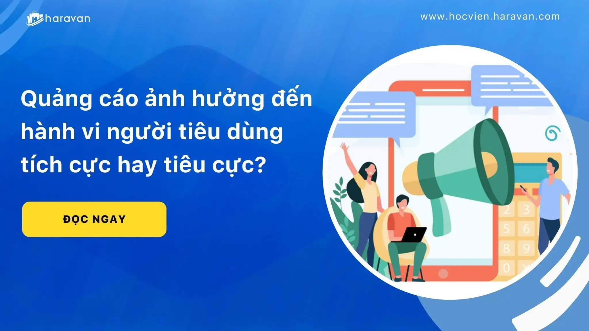 Quảng cáo ảnh hưởng đến hành vi người tiêu dùng tích cực hay tiêu cực?