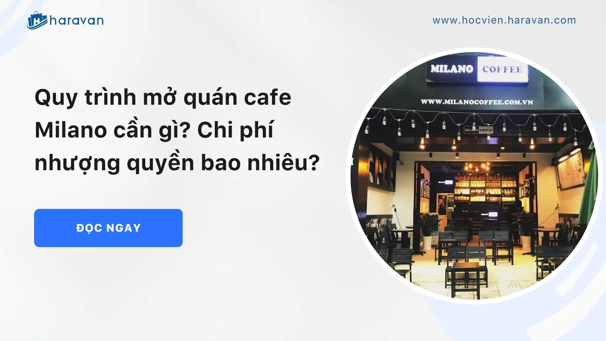 Quy trình mở quán cafe Milano cần gì? Chi phí nhượng quyền bao nhiêu?