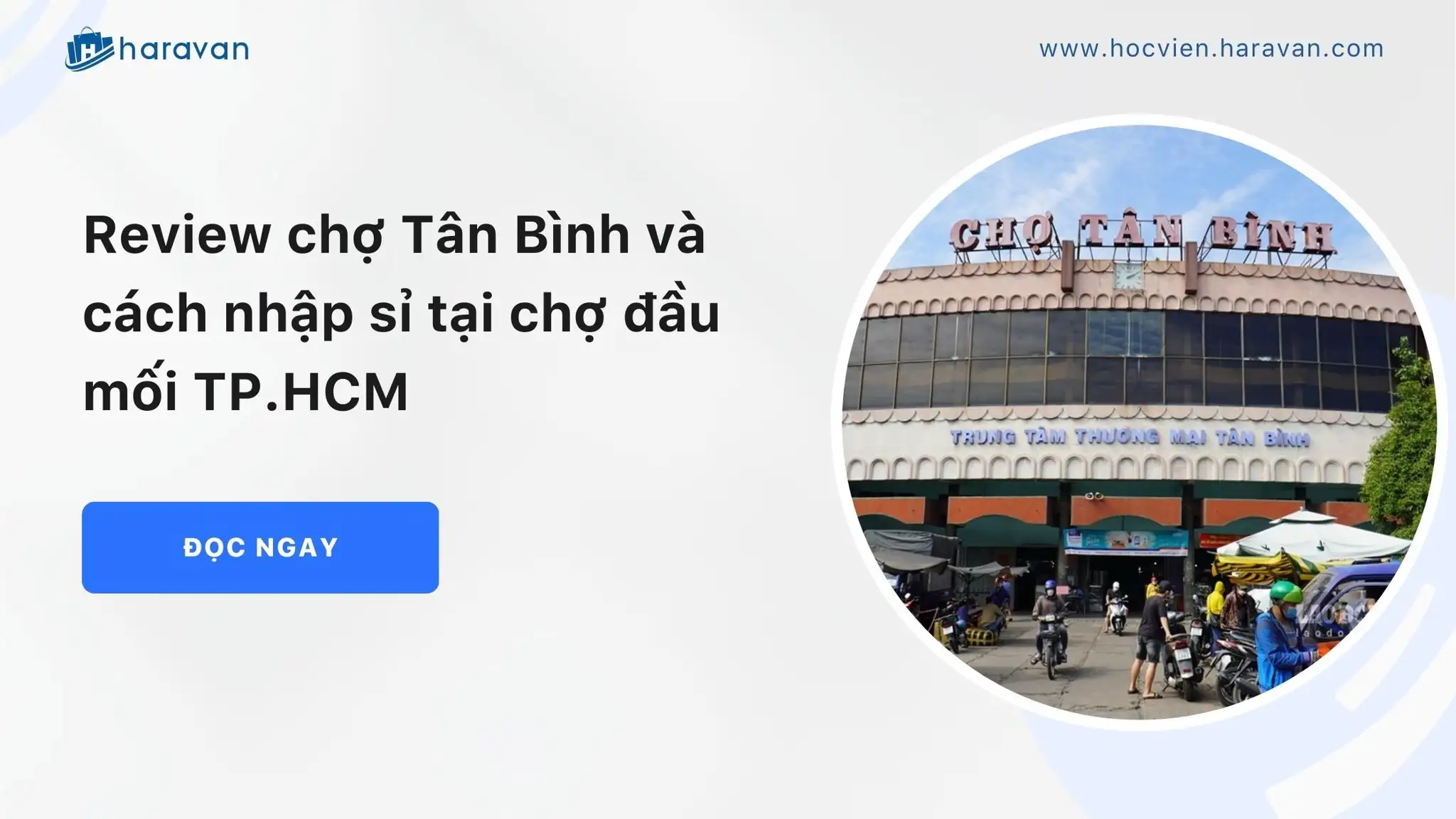 Review chợ Tân Bình và cách nhập sỉ tại chợ đầu mối TP.HCM