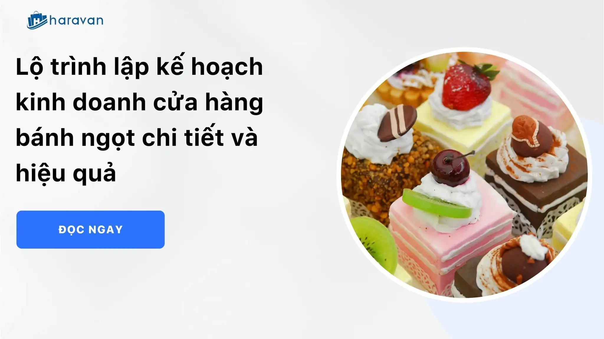 Lộ trình lập kế hoạch kinh doanh cửa hàng bánh ngọt chi tiết và hiệu quả